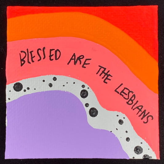 Tiny Feminist Painting Blessed Are The Lesbians