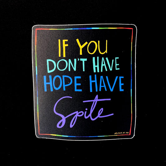 Sticker Protest Sign If You Don't Have Hope Have Spite