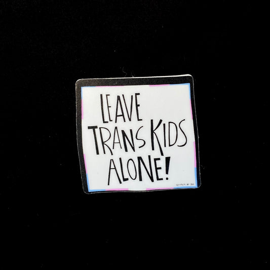 Sticker Protest Sign Leave Trans Kids Alone