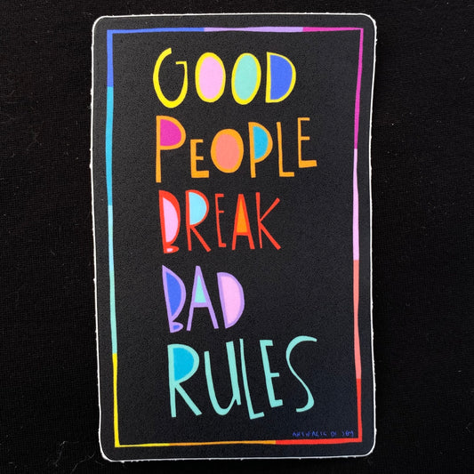 Sticker Protest Sign Good People Break Bad Rules