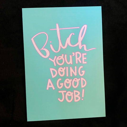 Greeting Cards Bitch You're Doing A Good Job