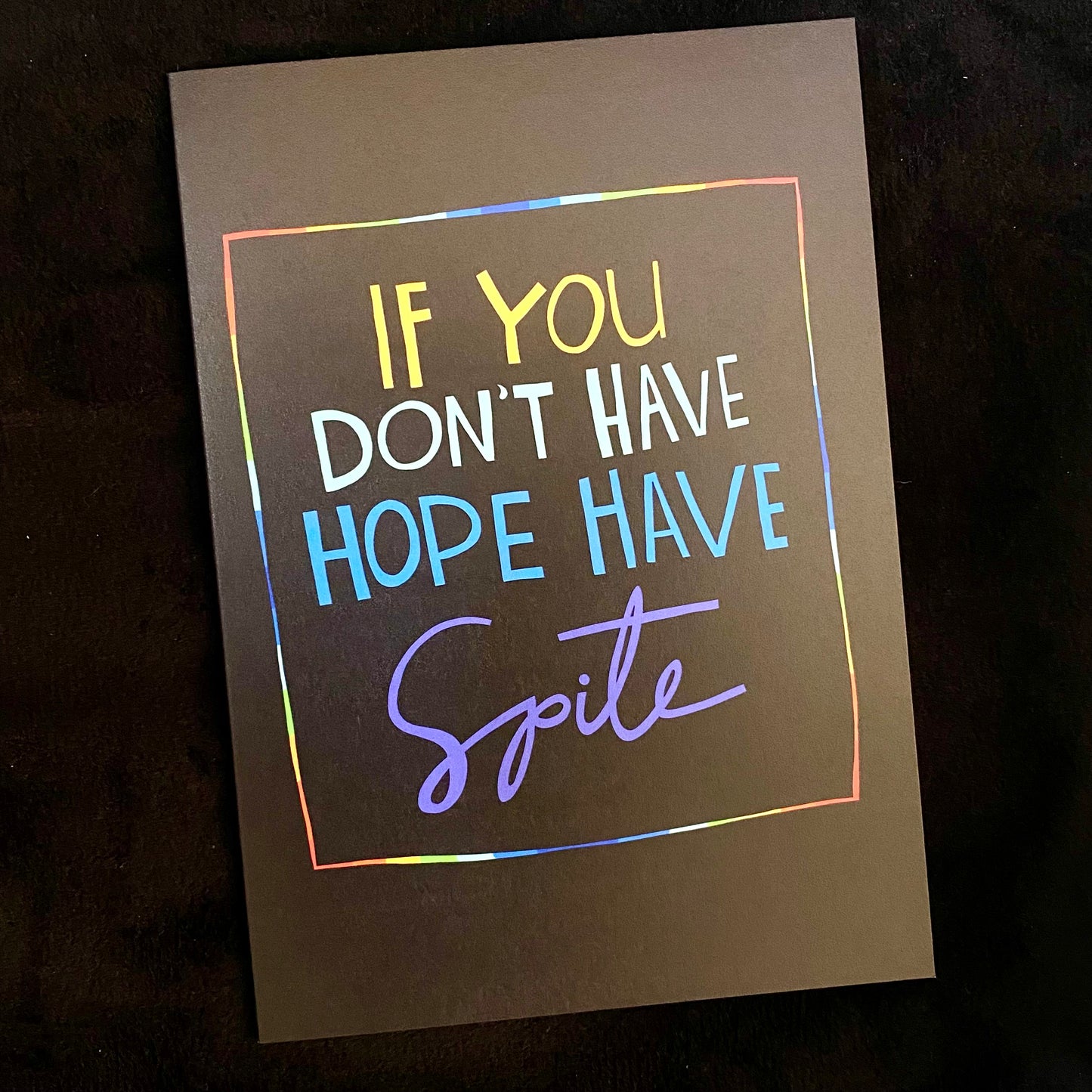 Greeting Cards If You Don't Have Hope Have Spite