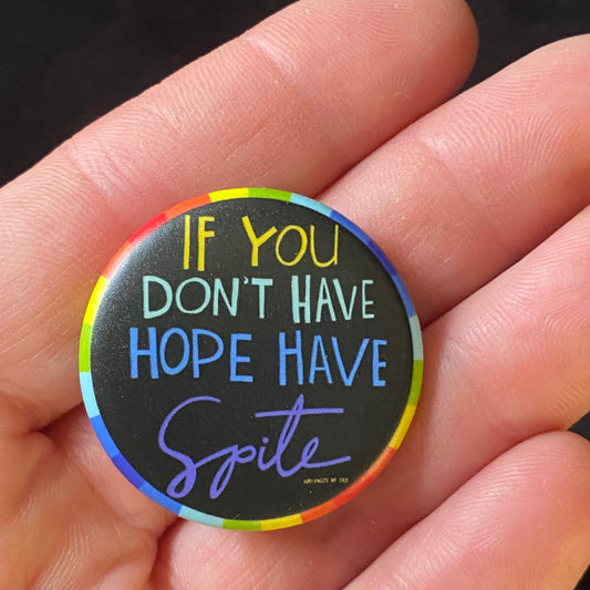 Pin If You Don't Have Hope Have Spite