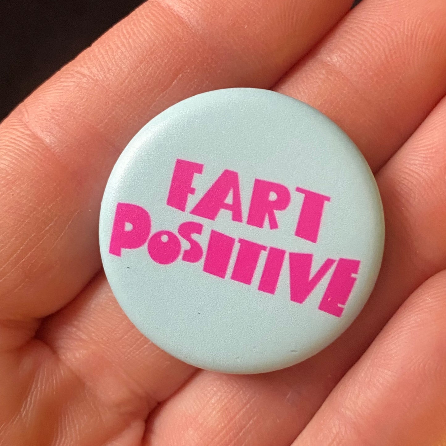 Pin Fart Positive