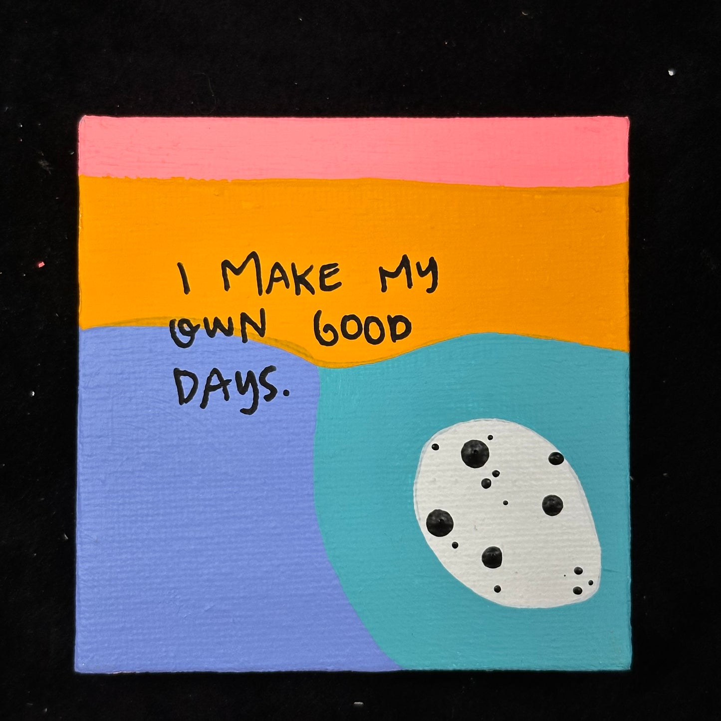 Tiny Feminist Painting I Make My Own Good Days