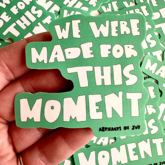 Sticker We Were Made For This Moment Mutual Aide Fundraiser
