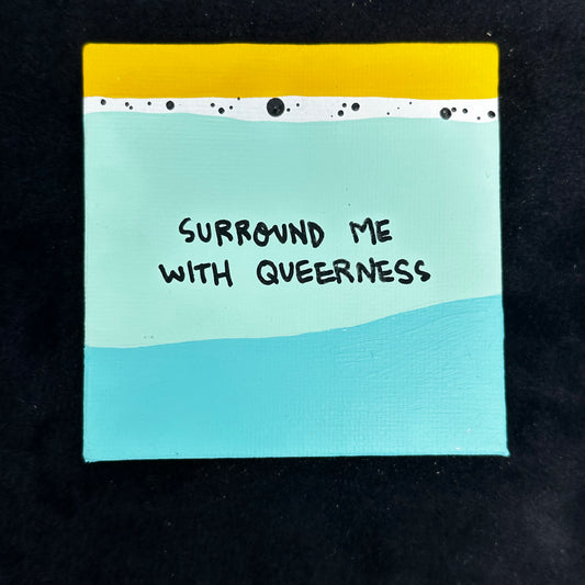 Tiny Feminist Painting Surround Me With Queerness