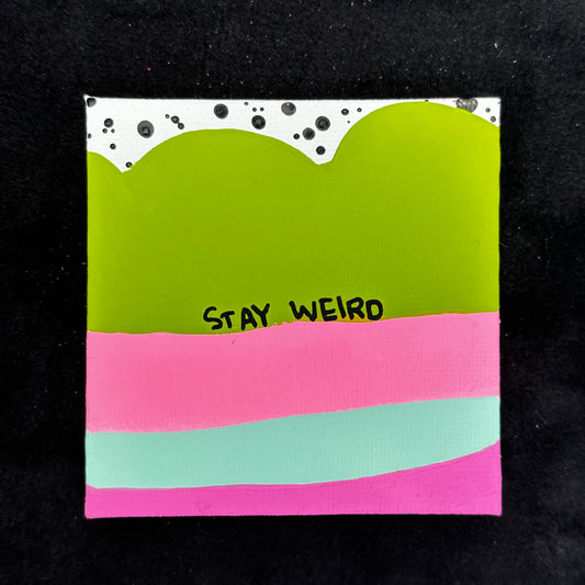 Tiny Feminist Painting Stay Weird