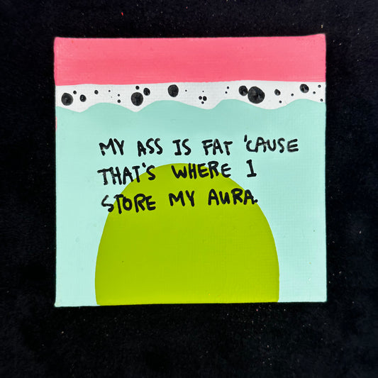 Tiny Feminist Painting My Ass Is Fat