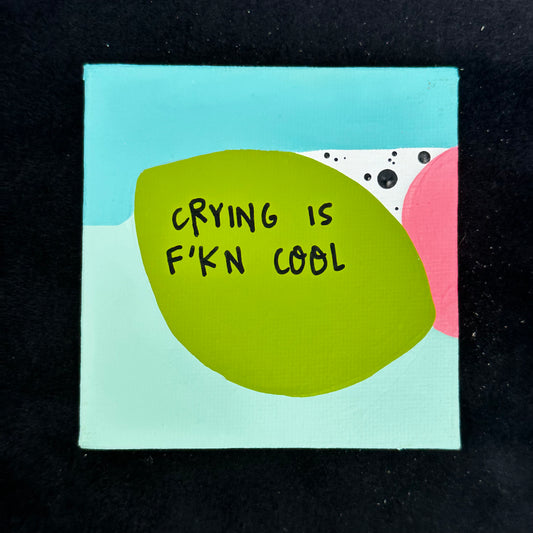 Tiny Feminist Painting Crying is F’kn Cool