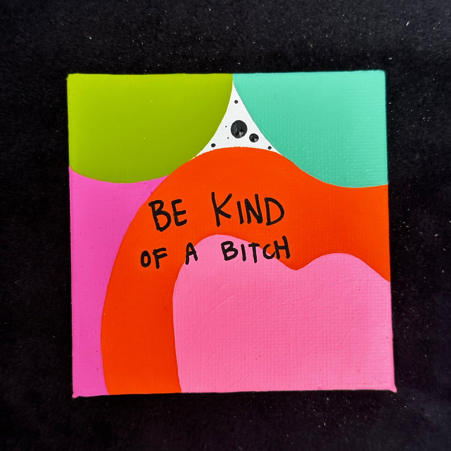 Tiny Feminist Painting Be Kind OAB