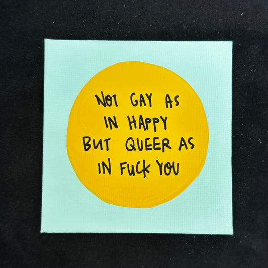 Tiny Feminist Painting Not Gay as in Happy