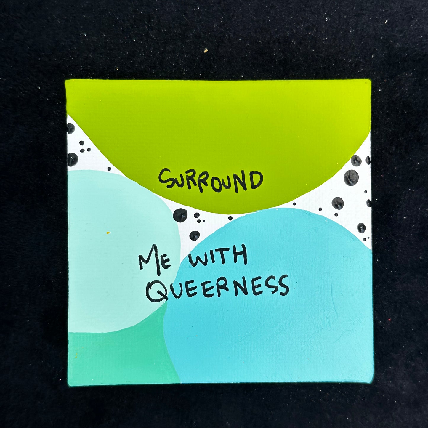 Tiny Feminist Painting Surround Me With Queerness