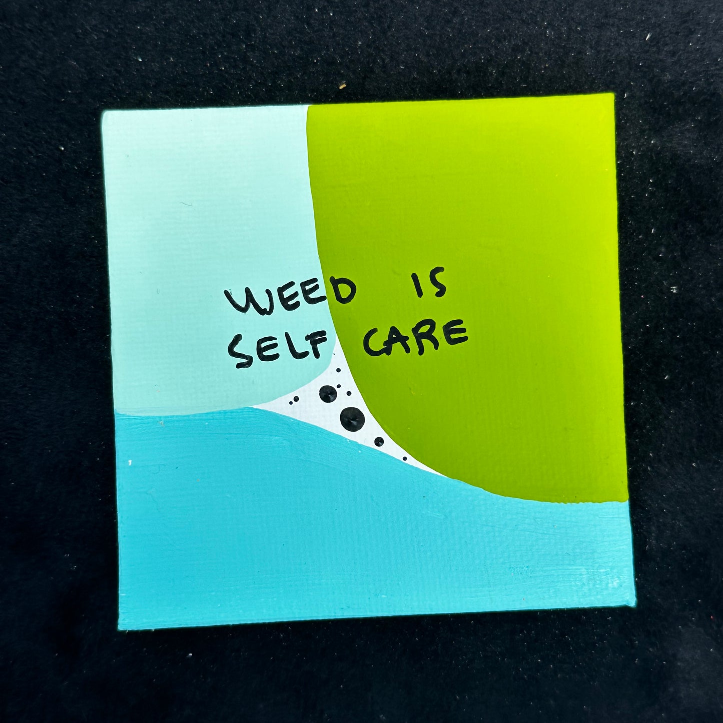 Tiny Feminist Painting Weed is Self Care