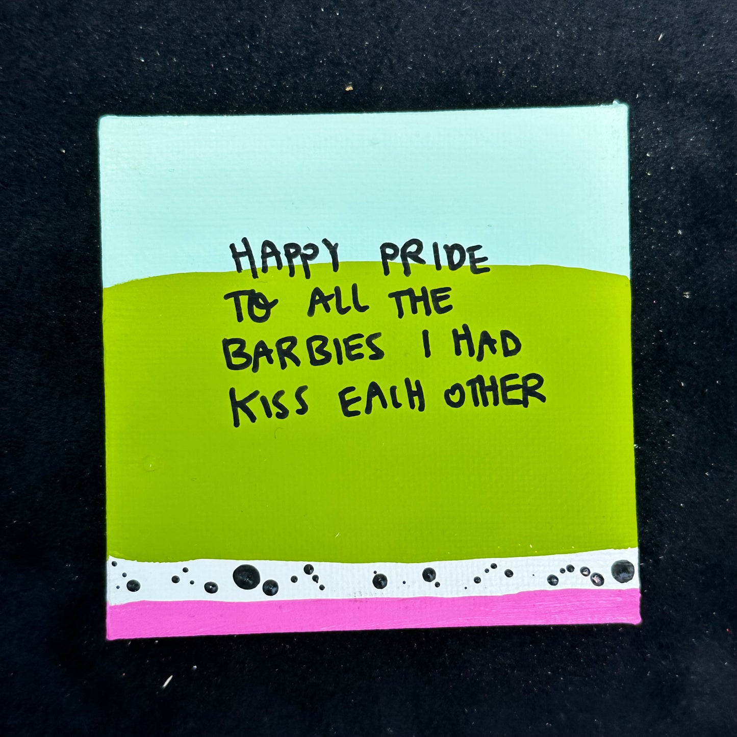 Tiny Feminist Painting Happy Pride to All The Barbies
