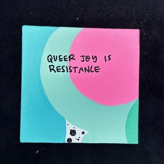 Tiny Feminist Painting Queer Joy Is Resistance