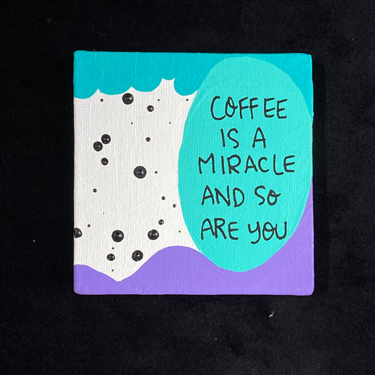 Tiny Feminist Painting Coffee Is A Miracle