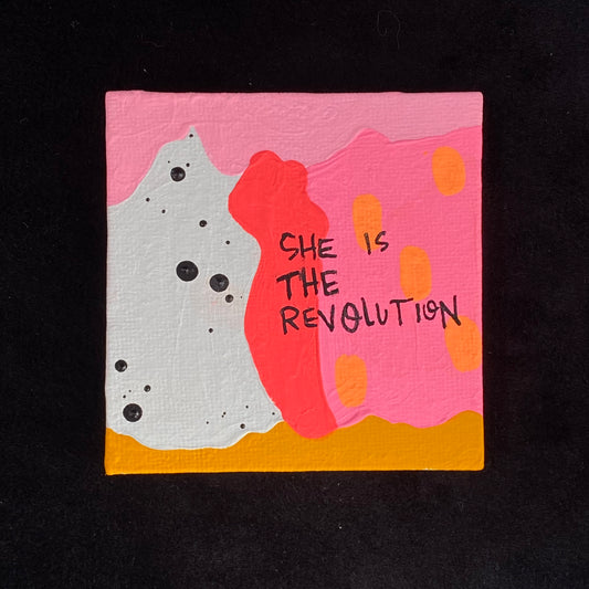 Tiny Feminist Painting She is the Revolution