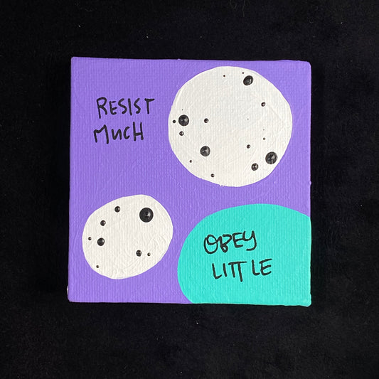 Tiny Feminist Painting Resist Much Obey Little