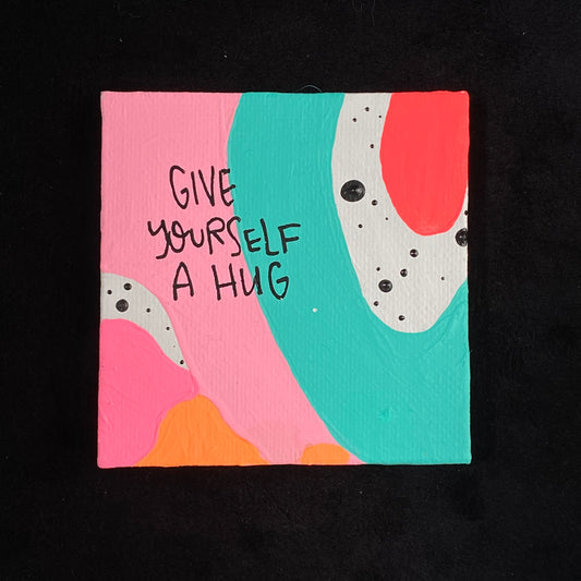 Tiny Feminist Painting Give Yourself a Hug Abstract Rainbow
