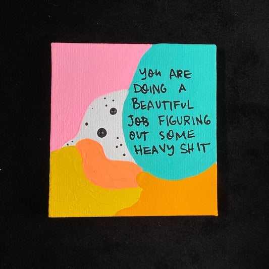 Tiny Feminist Painting You Are Doing A Beautiful