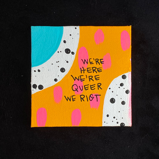 Tiny Feminist Painting We're Here