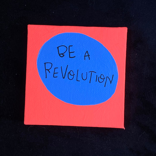 Tiny Feminist Painting Be A Revolution