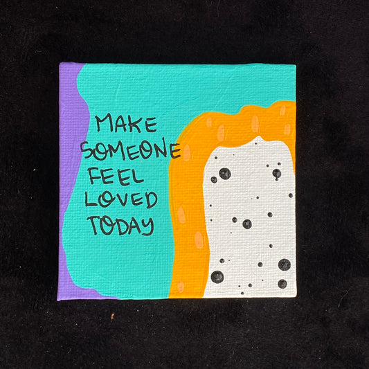 Tiny Feminist Painting Make Someone Feel Loved Today