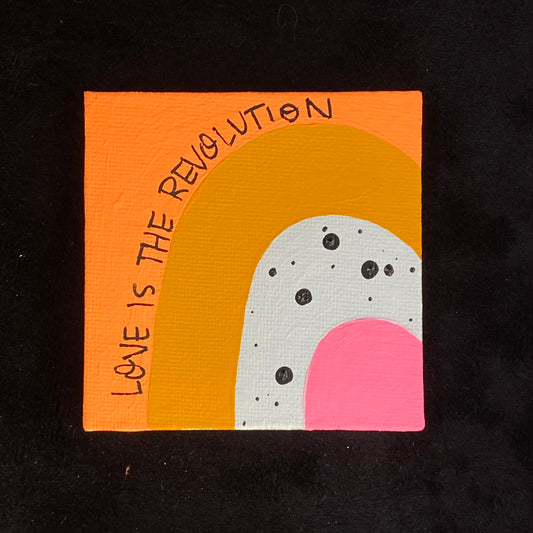 Tiny Feminist Painting Love is the Revolution