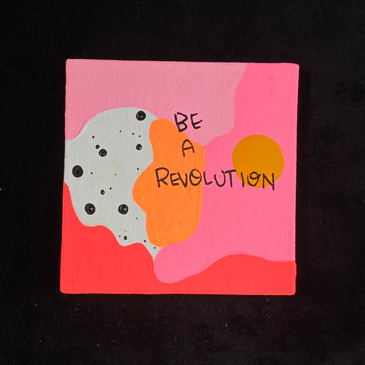 Tiny Feminist Painting Be A Revolution Pinks