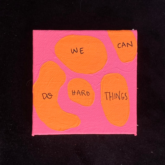 Tiny Feminist Painting We Can Do Hard Things