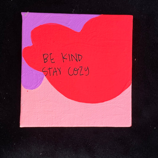 Tiny Feminist Painting Be Kind Stay Cozy
