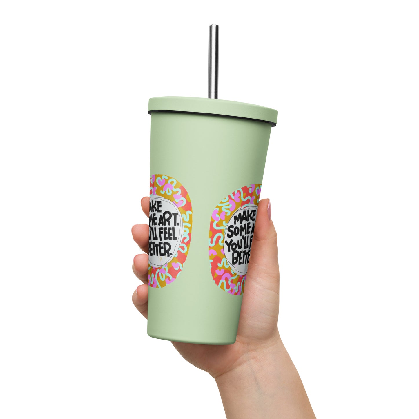 Insulated Tumbler With A Straw Make Some Art You'll Feel Better