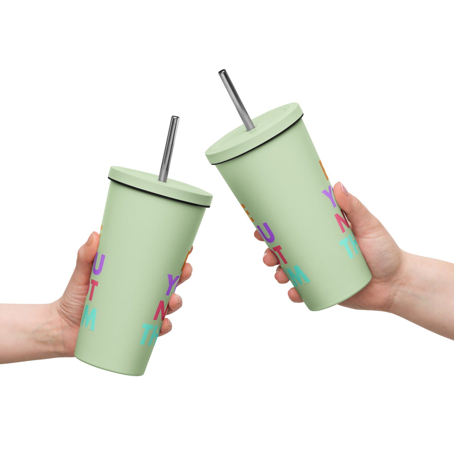 Insulated Tumbler With A Straw Be You Not Them