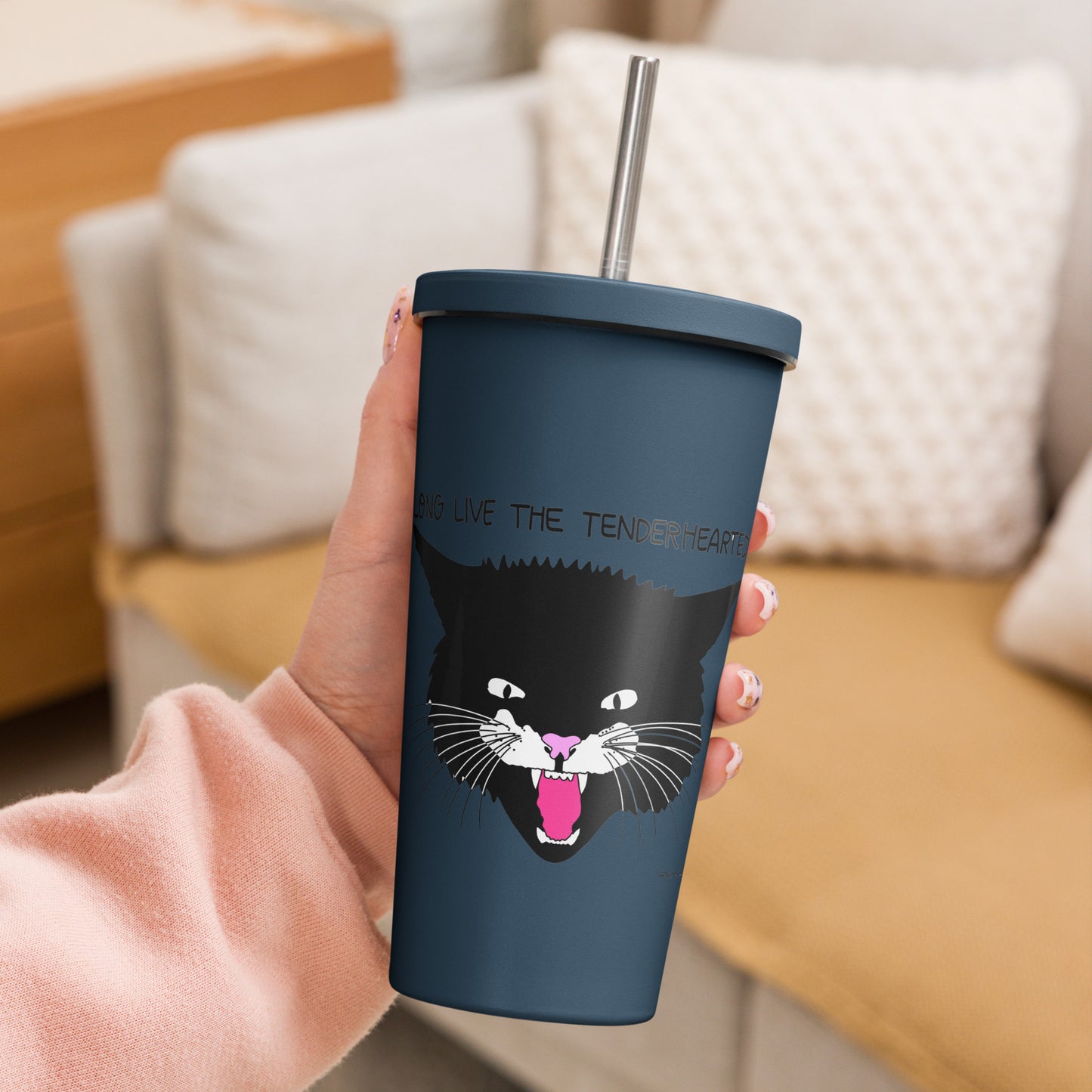 Insulated Tumbler With A Straw Long Live The Tenderhearted