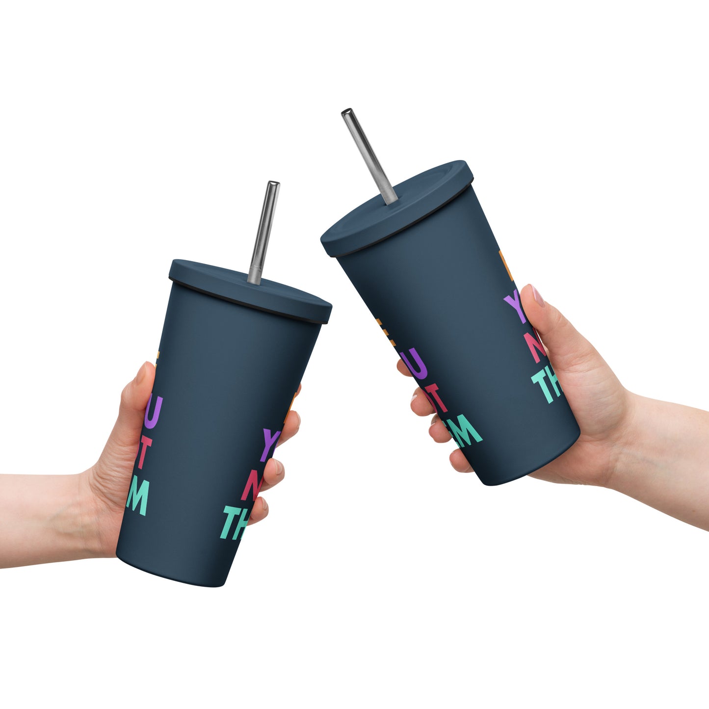 Insulated Tumbler With A Straw Be You Not Them