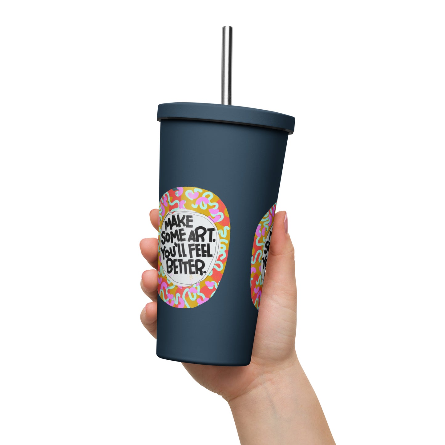 Insulated Tumbler With A Straw Make Some Art You'll Feel Better