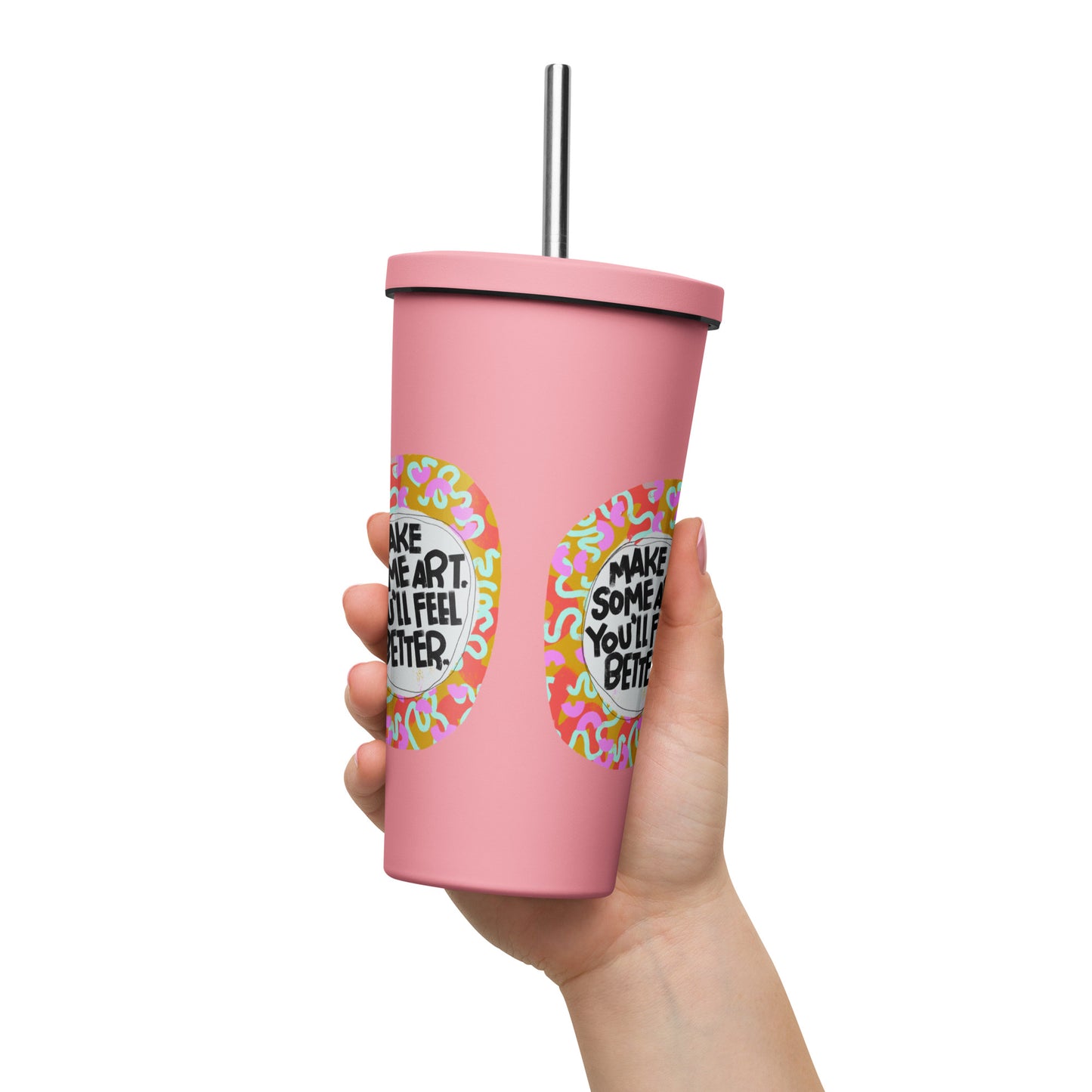 Insulated Tumbler With A Straw Make Some Art You'll Feel Better