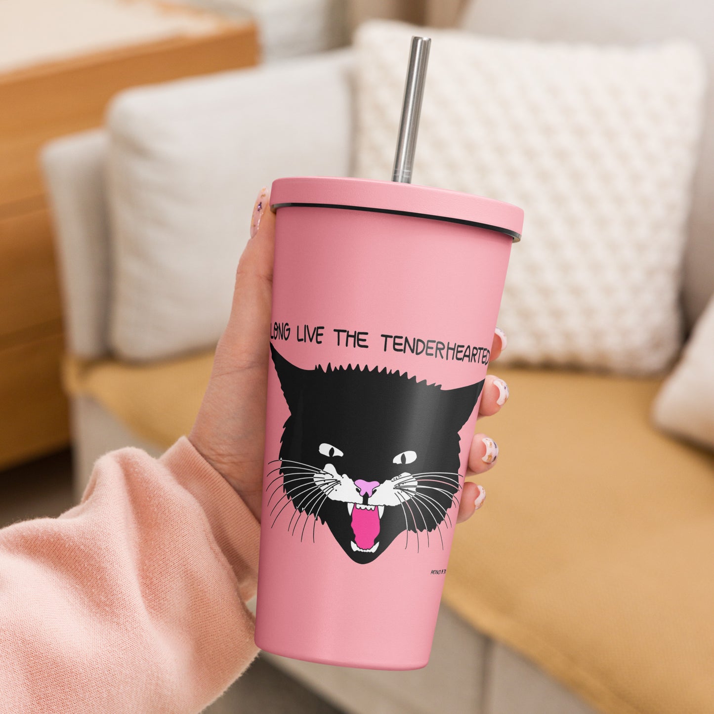 Insulated Tumbler With A Straw Long Live The Tenderhearted