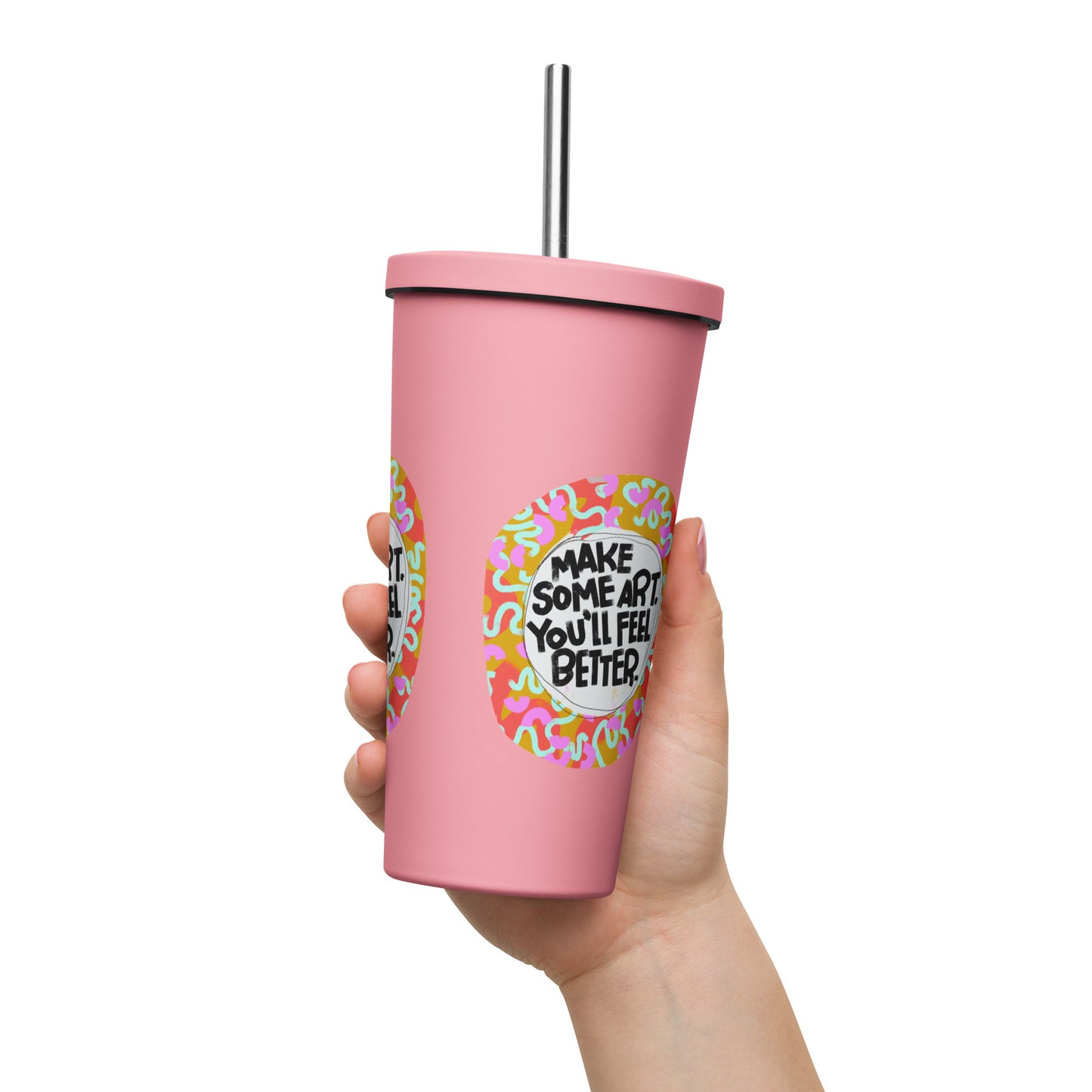 Insulated Tumbler With A Straw Make Some Art You'll Feel Better