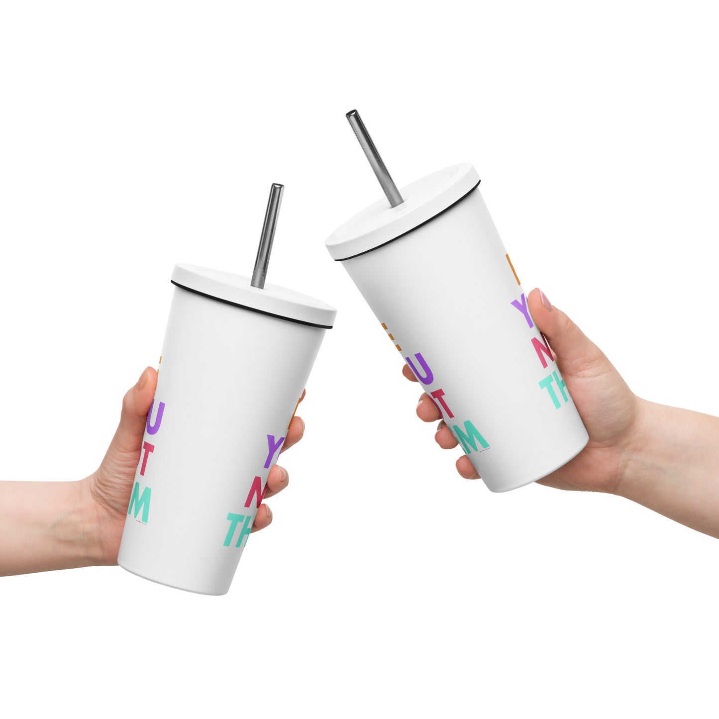 Insulated Tumbler With A Straw Be You Not Them