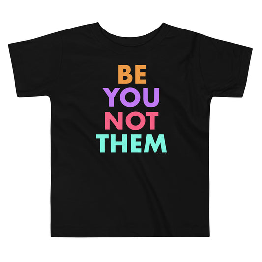 T-Shirt Toddler Short Sleeve Be You Not Them
