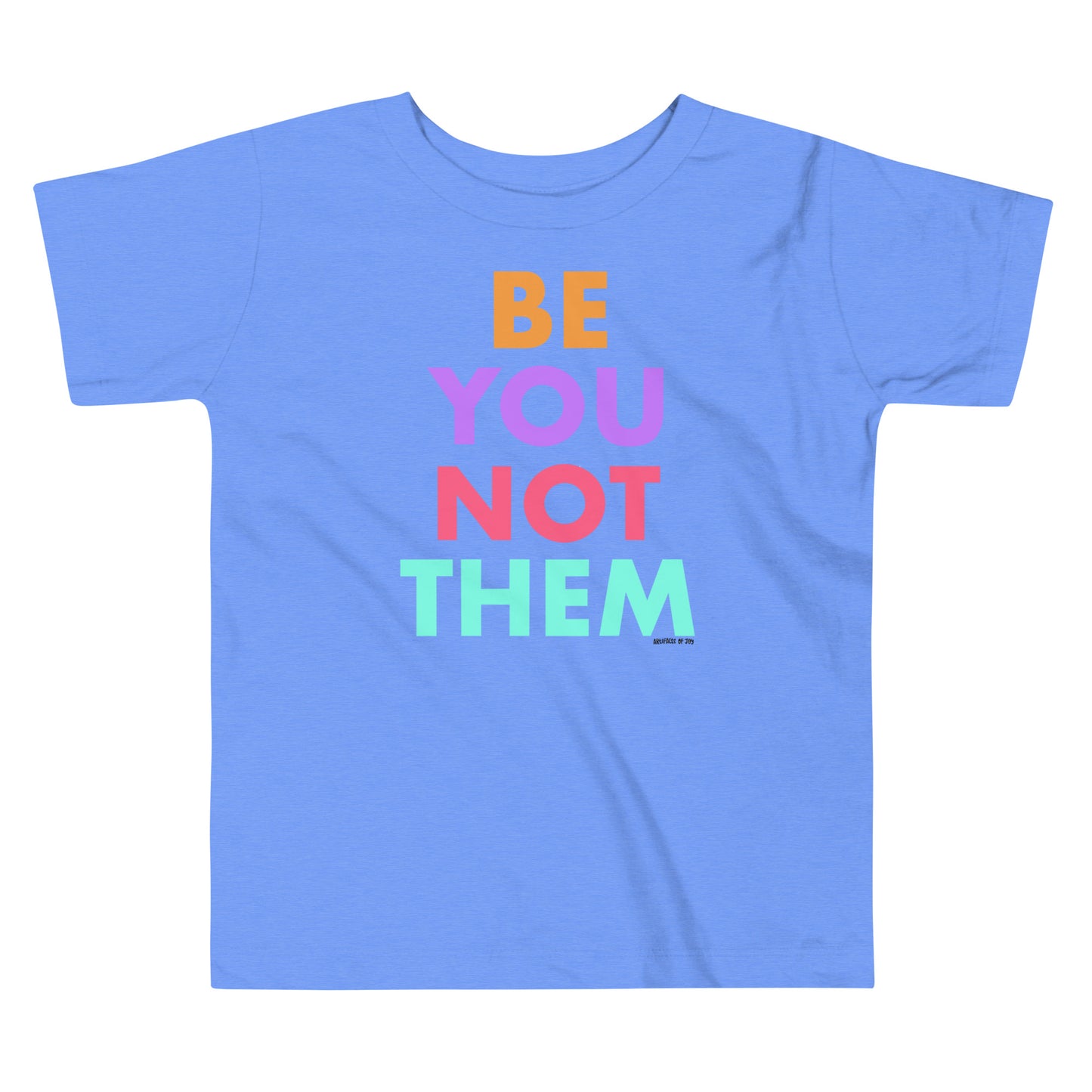 T-Shirt Toddler Short Sleeve Be You Not Them