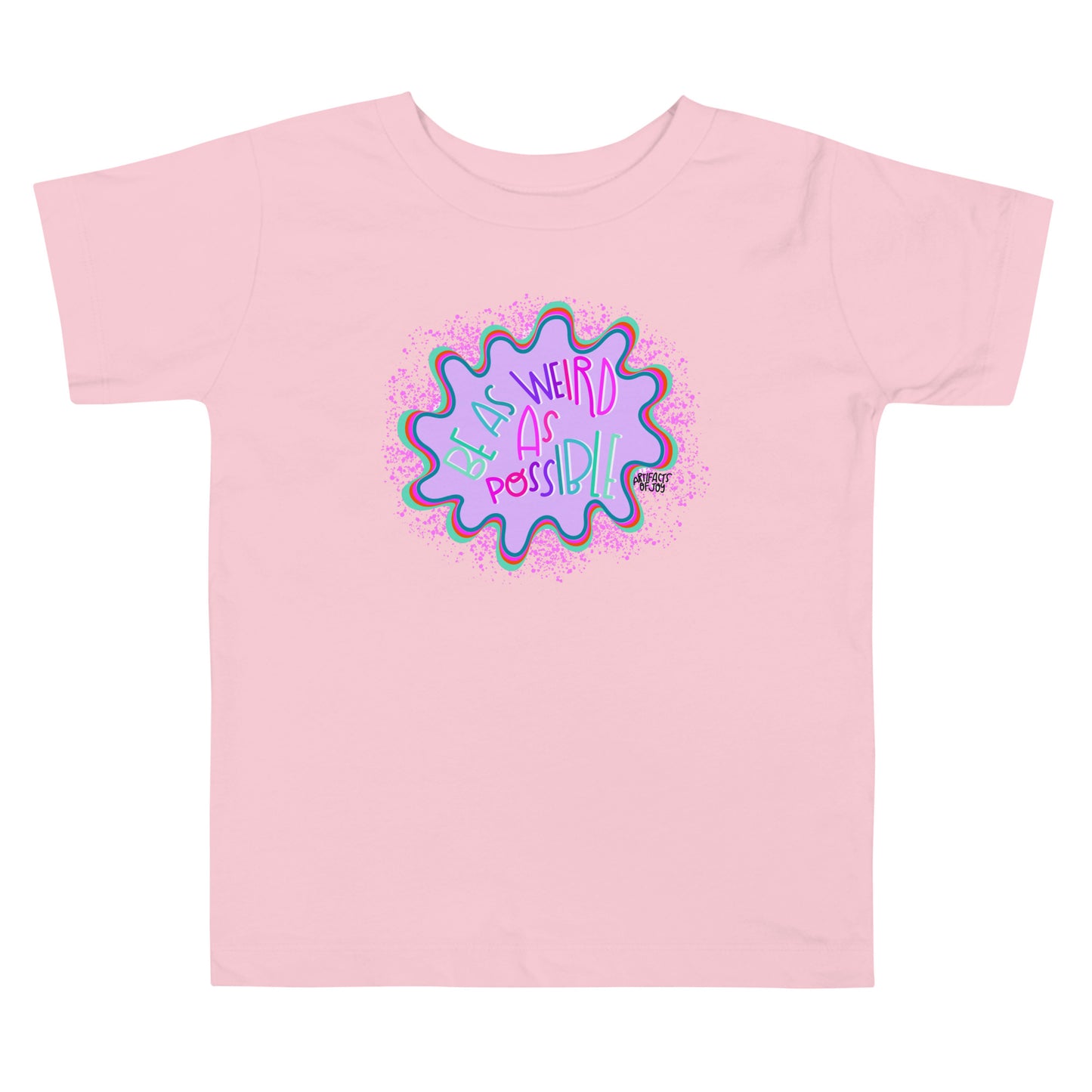 T-Shirt Toddler Short Sleeve Be As Weird As Possible