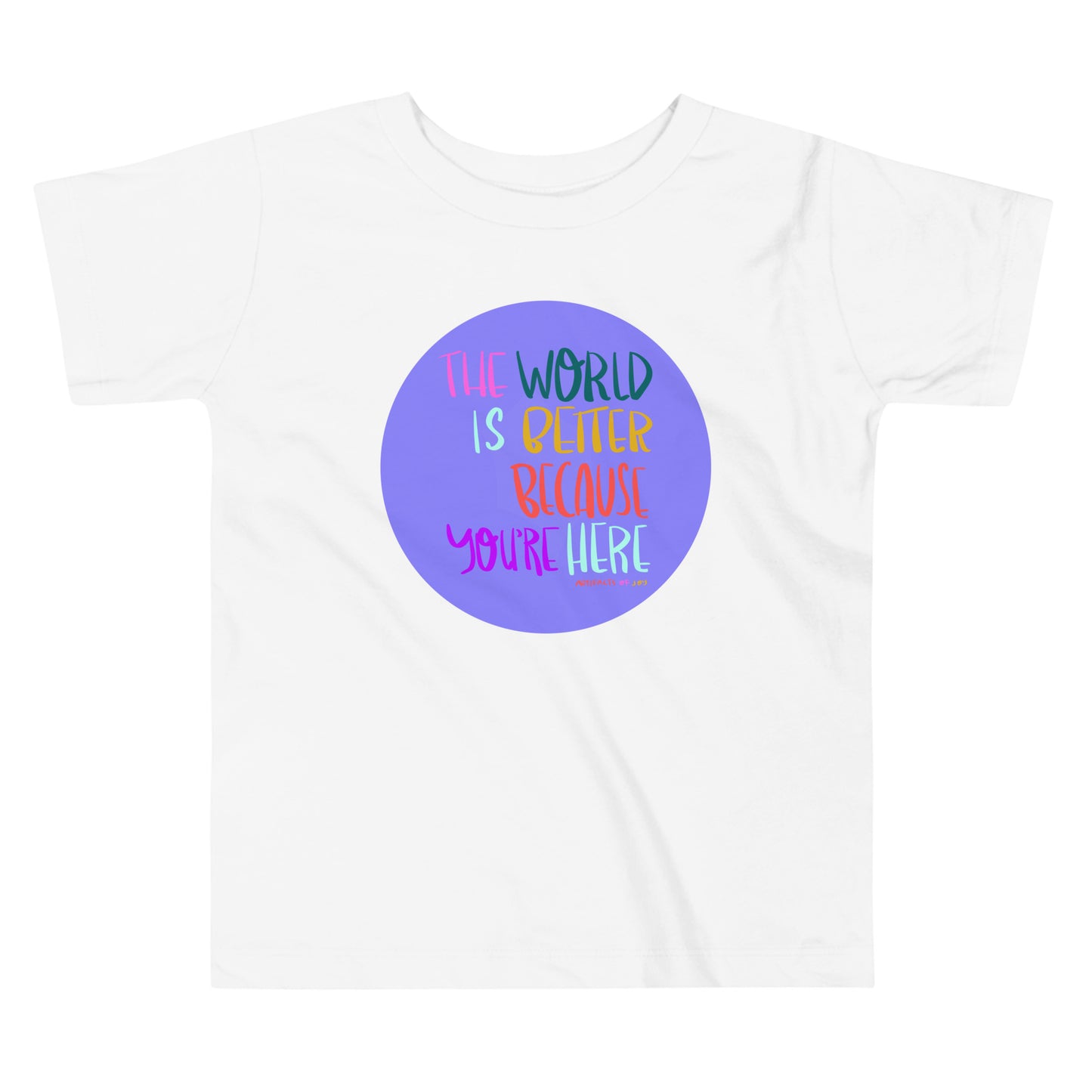 T-Shirt Toddler Short Sleeve The World Is Better Because You're Here