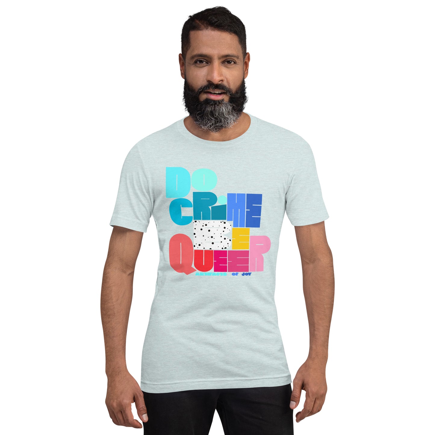 T-shirt Do Crime Be Queer Unisex