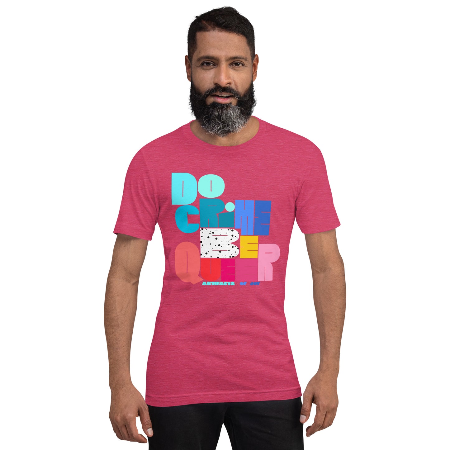 T-shirt Do Crime Be Queer Unisex