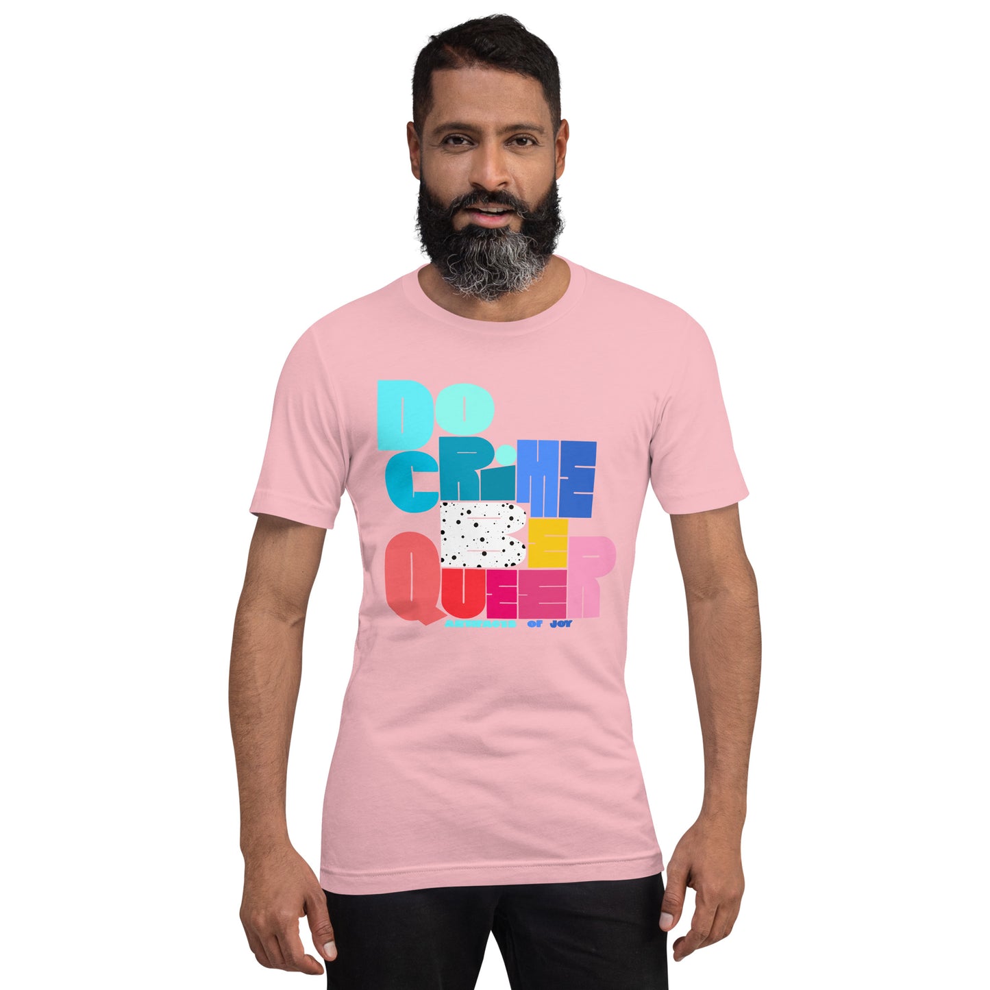 T-shirt Do Crime Be Queer Unisex