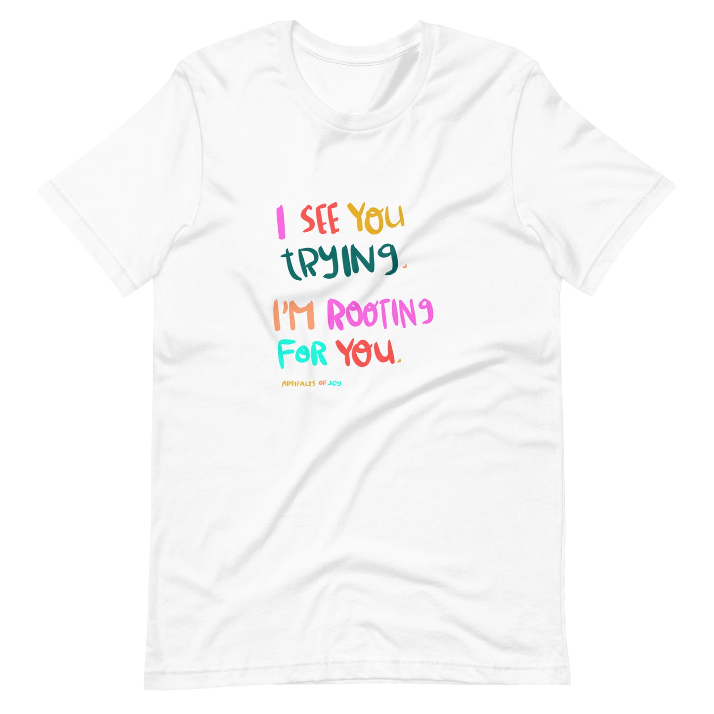 T-shirt Adult Unisex I See You Trying and I'm Rooting For You