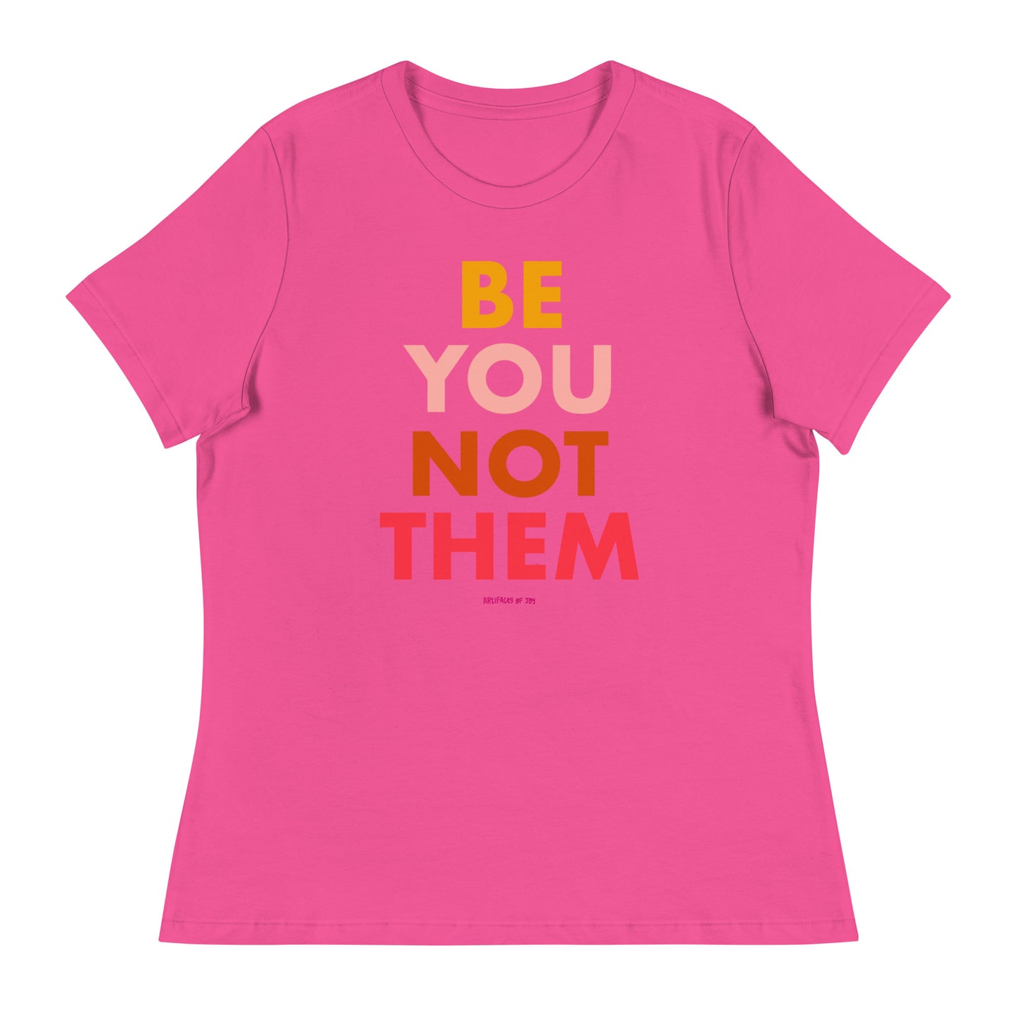 T-Shirt Women's Relaxed Be You Not Them